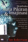 Membuka Mata Pikiran Dan Imajinasi : memahami dan mengeksplorasi kekuatan mata pikiran dan imajinasi anda untuk mendobrak nasib buruk anda di masa kini