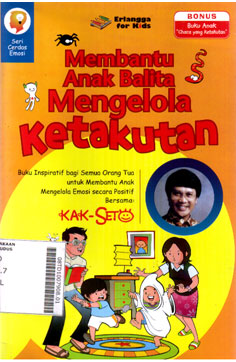 Membantu Anak Balita Mengelola Ketakutan : buku inspiratif bagi semua orang tua untuk membantu anak mengelola emosi secara positif