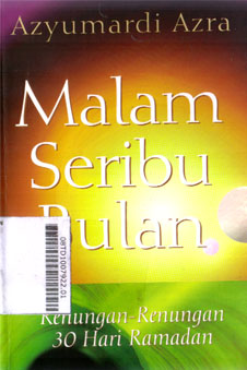 Malam Seribu Bulan : renungan-renungan 30 hari ramadan