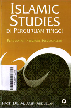 Islamic Studies di Perguruan Tinggi : pendekatan integratif-interkonektif