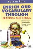 Enrich Our Vocabulary Through Reading And Idioms : memperkaya kosa kata kita melalui bacaan dan idiom