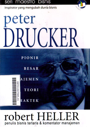 Peter Drucker : pionir besar manajemen teori dan praktek