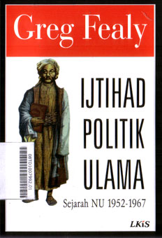 Ijtihad Politik Ulama : sejarah NU 1952-1967