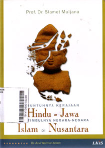 Runtuhnya Kerajaan Hindu-Jawa dan Timbulnya Negara-Negara Islam di Nusantara