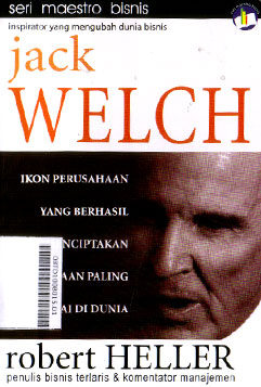 Jack Welch : Inspirator yang Mengubah Dunia Bisnis