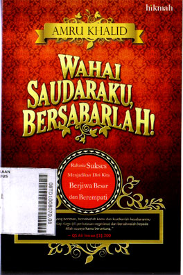 Wahai Saudaraku Bersabarlah : rahasia sukses menjadikan diri kita berjiwa besar dan berempati