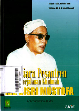 Mutiara Pesantren : perjalanan Khidmah KH. Bisri Mustofa