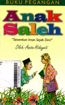 Buku Pegangan Anak Saleh : tanamkan iman sejak dini