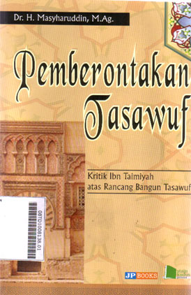 Pemberontakan Tasawuf : kritik Ibn Taimiyah atas rancang bangun tasawuf