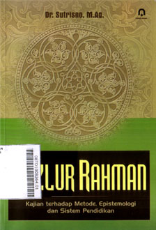 Fazlur Rahman : kajian terhadap metode, epistemologi dan sistem pendidikan