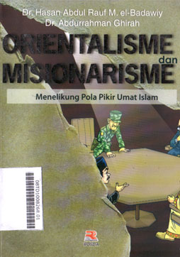 Orientalisme Dan Misionarisme : menelikung pola pikir umat Islam