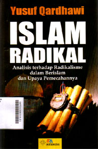 Islam Radikal : analisis terhadap radikalisme dalam berislam dan upaya pemecahannya