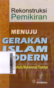 Rekonstruksi Pemikiran Menuju Gerakan Islam Modern