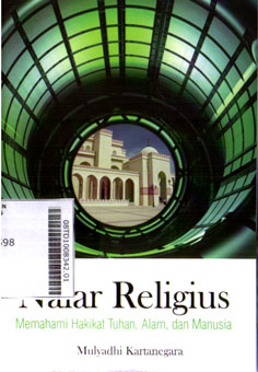 Nalar Religius : memahami hakikat Tuhan, alam dan manusia