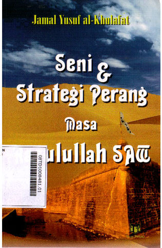 Seni & Strategi Perang Masa Rasulullah SAW