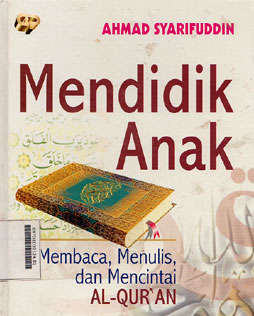 Mendidik Anak Membaca, Menulis, Dan Mencintai Al-Qur\'an