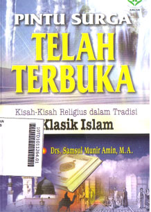 Pintu Surga Telah Terbuka : kisah-kisah religius dalam tradisi klasik islam