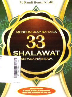 33 Shalawat : mengungkap makna dan rahasia shalawat kepada Nabi SAW