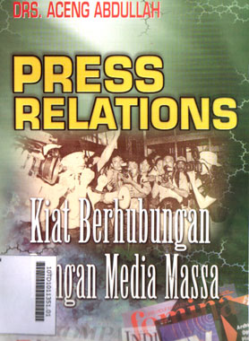 Press Relations : kiat berhubungan dengan media massa