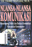 Nuansa-Nuansa Komunikasi : meneropong politik dan budaya komunikasi masyarakat kontemporer