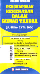 Undang-Undang Penghapusan Kekerasan Dalam Rumah Tangga : (UU RI No. 23 Th. 2004)