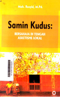 Samin Kudus : bersahaja di tengah asketisme lokal