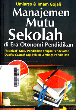 Manajemen Mutu Sekolah : di era otonomi pendidikan