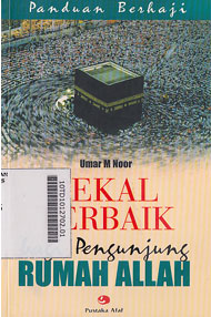 Bekal Terbaik Bagi Pengunjung Rumah Allah : panduan berhaji