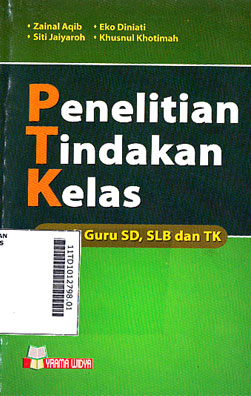 Penelitian Tindakan Kelas : untuk guru SD, SLB, TK