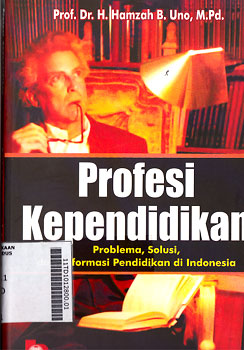 Profesi Kependidikan : problema, solusi, dan reformasi pendidikan di Indonesia