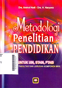 Metodologi Penelitian Pendidikan : untuk UIN, STAIN, PTAIS semua fakultas dan jurusan komponen MKK