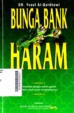 Bunga Bank Haram : perbankan dengan sistem syariah adalah solusi untuk menghindarinya