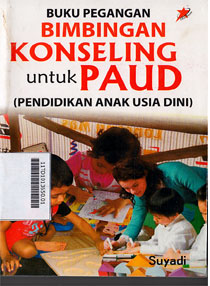 Buku Pegangan Bimbingan Konseling Untuk PAUD (Pendidikan Anak Usia Dini)