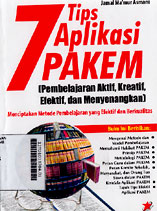 7 Tips Aplikasi Pakem : pembelajaran aktif, kreatif, efektif, dan menyenangkan