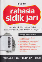 Rahasia Sidik Jari : cara mudah mendeteksi bakat dan kecerdasan anak dengan SIDIK JARI