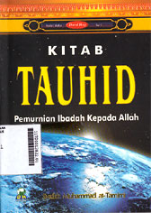 Kitab Tauhid : pemurnian ibadah kepada Allah