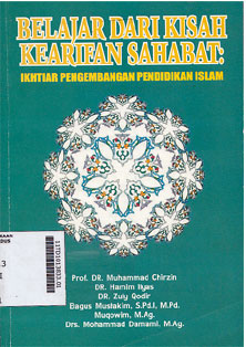 Belajar Dari Kisah Kearifan Sahabat : ikhtiar pengembangan pendidikan islam