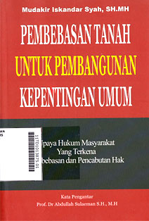 Pembebasan Untuk Pembangunan Kepentingan : upaya hukum masyarakat yang terkena pembebasan dan pencabutan hak