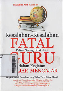 Kesalahan-Kesalahan Fatal Paling Sering Dilakukan Guru Dalam Kegiatan Belajar - Mengajar