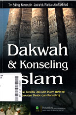 Dakwah & Konseling Islam : formulasi teoritis dakwah islam melalui pendekatan bimbingan konseling