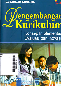 Pengembangan Kurikulum : konsep implementasi evaluasi dan inovasi