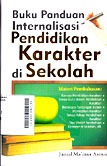 Buku Panduan Internalisasi Pendidikan Karakter di Sekolah