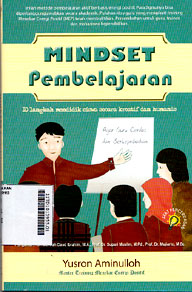 Mindset Pembelajaran : 10 langkah mendidik siswa secara kreatif dan humanis