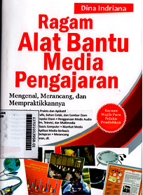 Ragam Alat Bantu Media Pengajaran : mengenal, merancang dan mempraktikannya