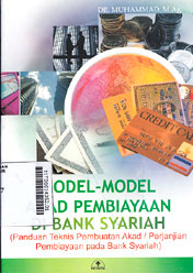 Model-Model Akad Pembiayaan Di Bank Syariah : panduan teknis pembuatan akad/perjanjian pembiayaan pada bank syariah