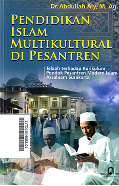 Pendidikan Islam Multikultural di Pesantren : Telaah Terhadap Kurikulum Pondok Pesantren Modern Islam Assalaam Surakarta