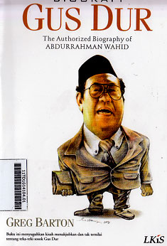 Biografi Gus Dur : The Authorized Biography of Abdurrahman Wahid