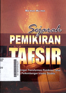 Sejarah Pemikiran Tafsir : merajut jaringan transformasi pemikiran tafsir dalam perkembangan islamic studies