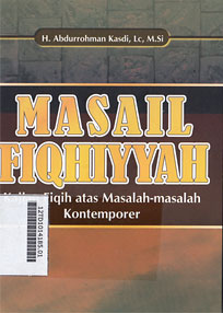 Masail Fiqhiyyah : kajian fiqih atas masalah-masalah kontemporer