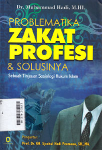 Problematika Zakat Profesi Dan Solusinya : sebuah tinjauan sosiologi hukum Islam